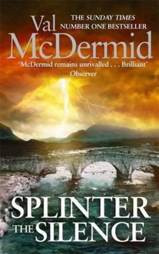 Splinter the Silence: (Tony Hill and Carol Jordan, Book 9) [Paperback] McDermid, Val