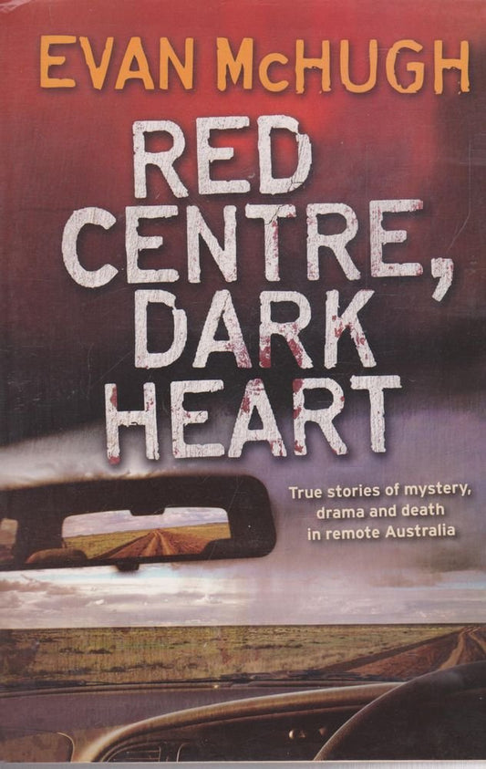 Red Centre, Dark Heart McHugh, Evan