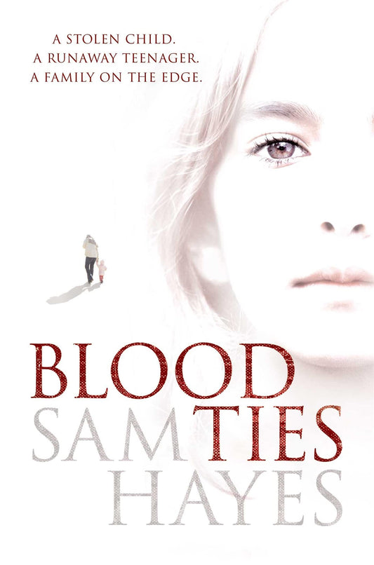 Blood Ties: A heartstopping psychological thriller with a twist you will never see coming [Paperback] Hayes, Samantha