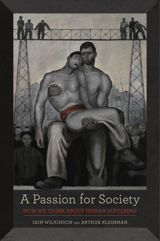 A Passion for Society: How We Think about Human Suffering: 35