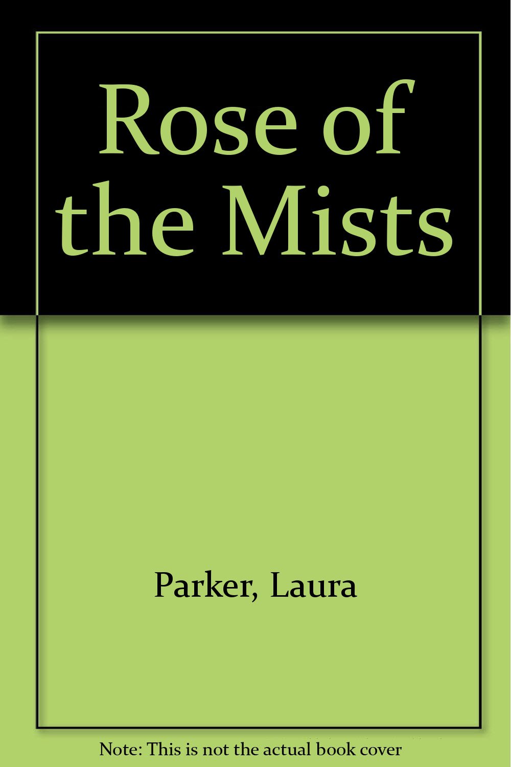 Rose of the Mists Parker, Laura