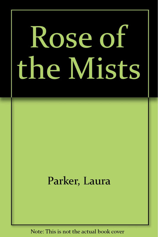 Rose of the Mists Parker, Laura