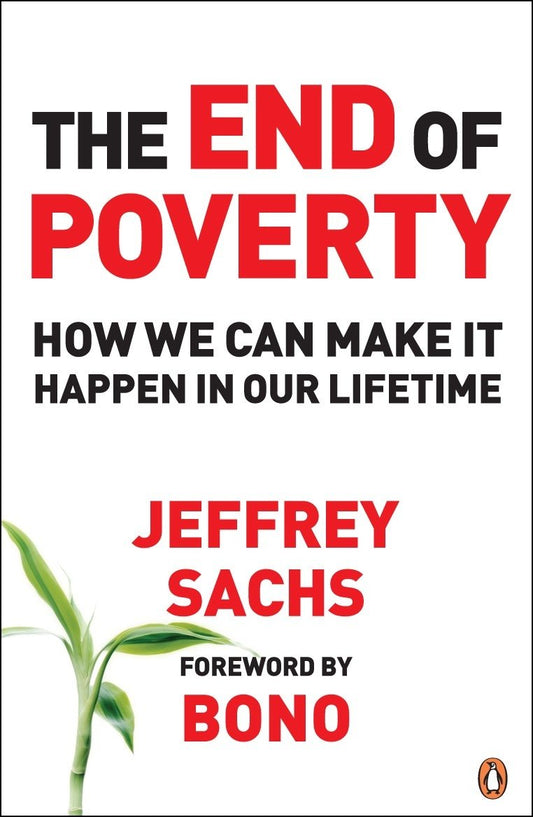 End Of Poverty: Economic Possibilities For Our Time [Paperback] Sachs, Jeffrey