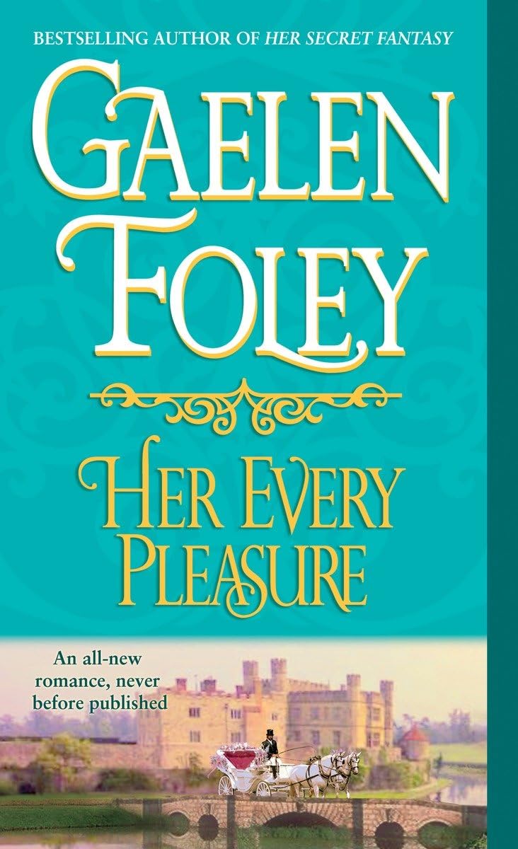 Her Every Pleasure: 3 [Mass Market Paperback] Foley, Gaelen