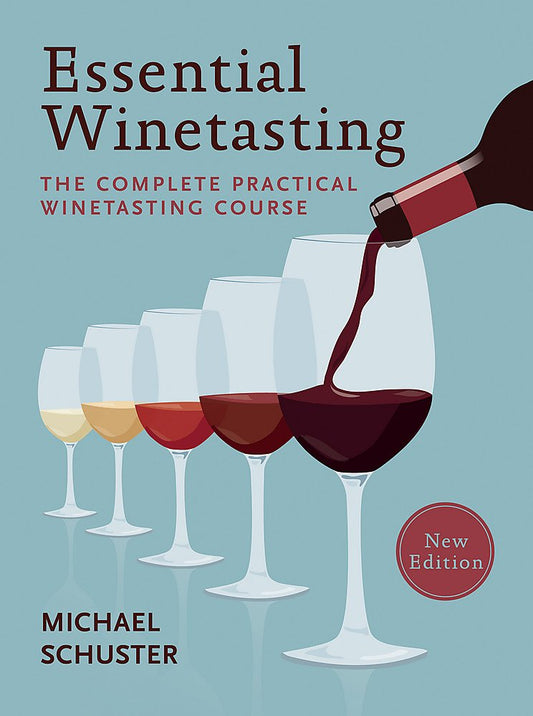 Essential Winetasting: The Complete Practical Winetasting Course [Paperback] Schuster, Michael