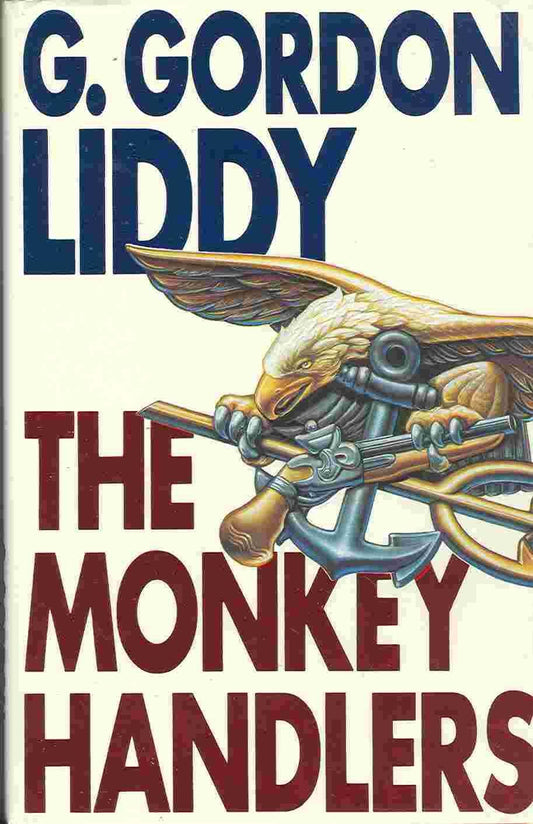 The Monkey Handlers Liddy, G. Gordon