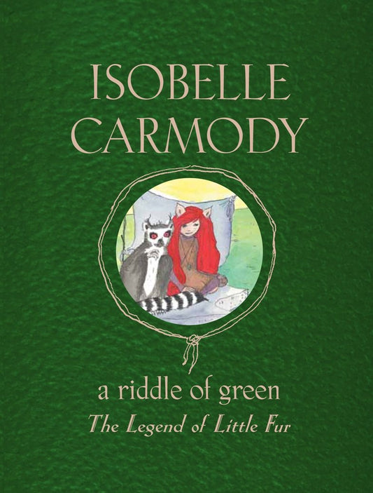 Riddle of Green: The Legend of Little Fur, A [Paperback] Carmody, Isobelle