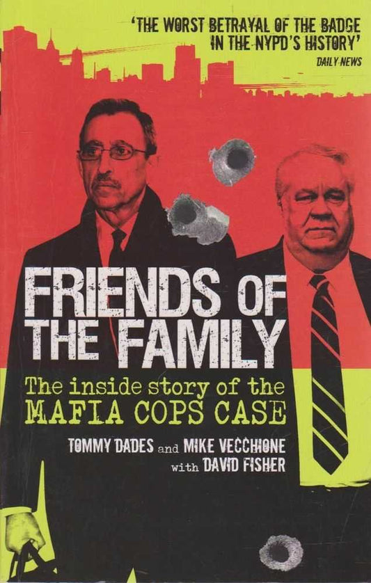 Friends of the Family : The Inside Story of the Mafia Cops Case [Paperback]