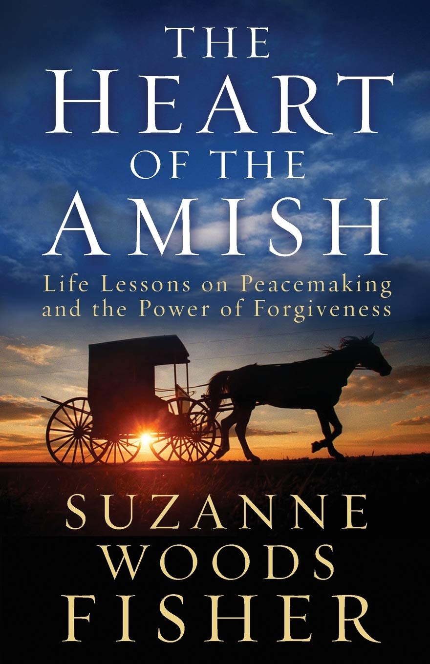 The Heart of the Amish: Life Lessons on Peacemaking and the Power of Forgiveness [Paperback] Fisher, Suzanne Woods