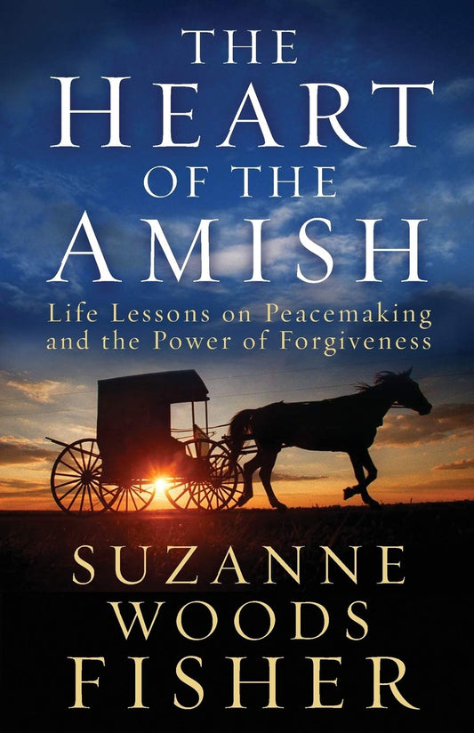 The Heart of the Amish: Life Lessons on Peacemaking and the Power of Forgiveness [Paperback] Fisher, Suzanne Woods