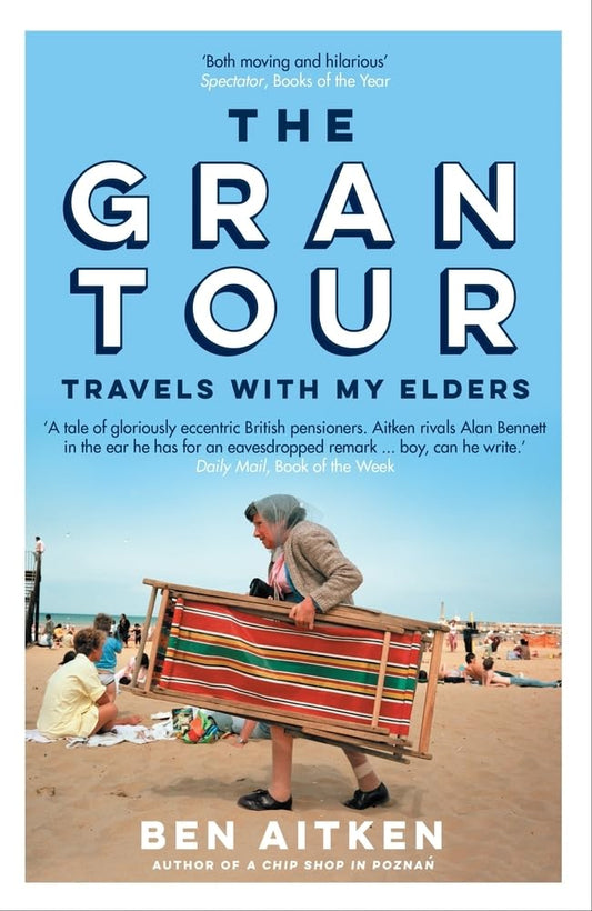 Gran Tour: Travels with My Elders [Paperback] AITKEN, BEN