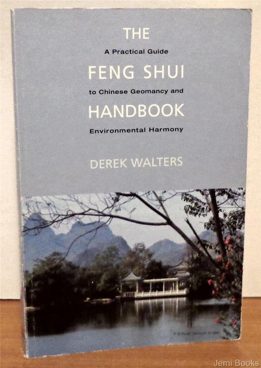 Feng Shui Handbook: A Practical Guide to Chinese Geomancy and Environmental Harmony Walters, Derek