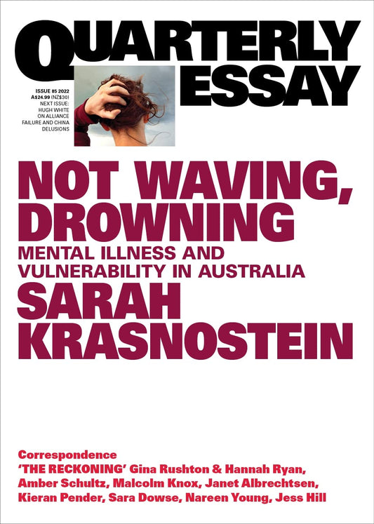 Not Waving, Drowning: Mental Illness and Vulnerability in Australia: Quarterly Essay 85 [Paperback] Krasnostein, Sarah