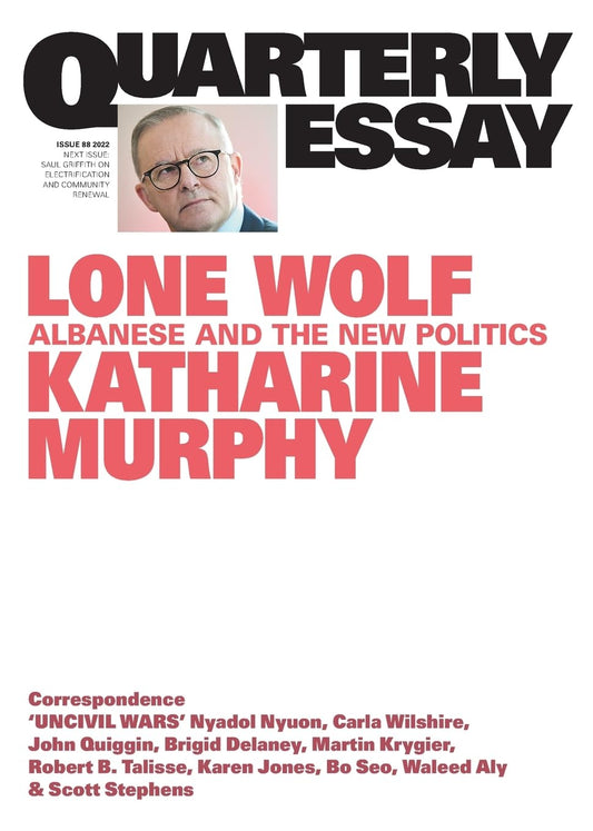 Lone Wolf: Albanese and the New Politics: Quarterly Essay 88 [Paperback] Murphy, Katharine