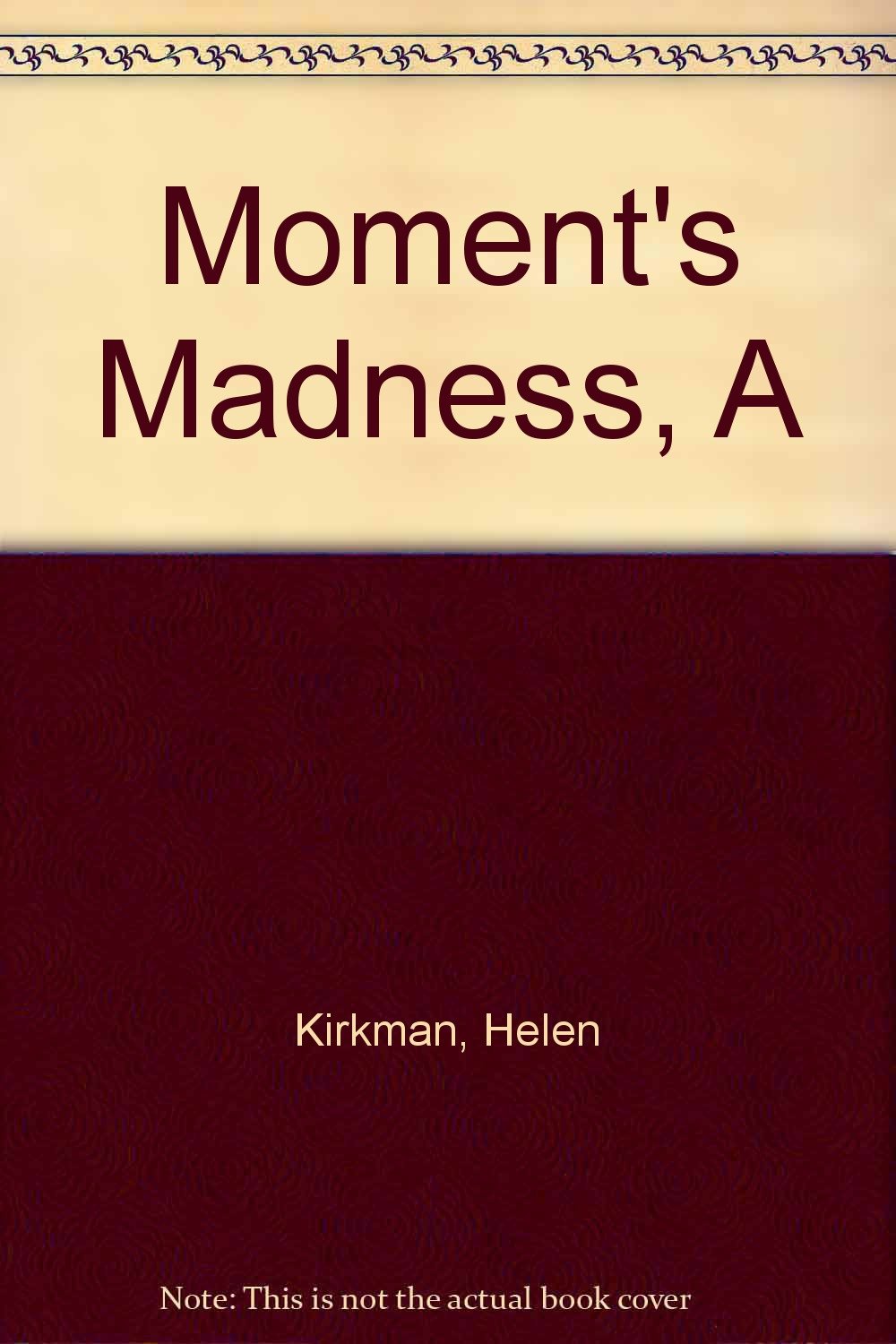 A Moment's Madness [Paperback] Helen Kirkman