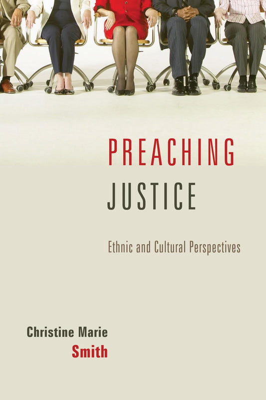 Preaching Justice: Ethnic and Cultural Perspectives [Paperback] Smith, Christine Marie