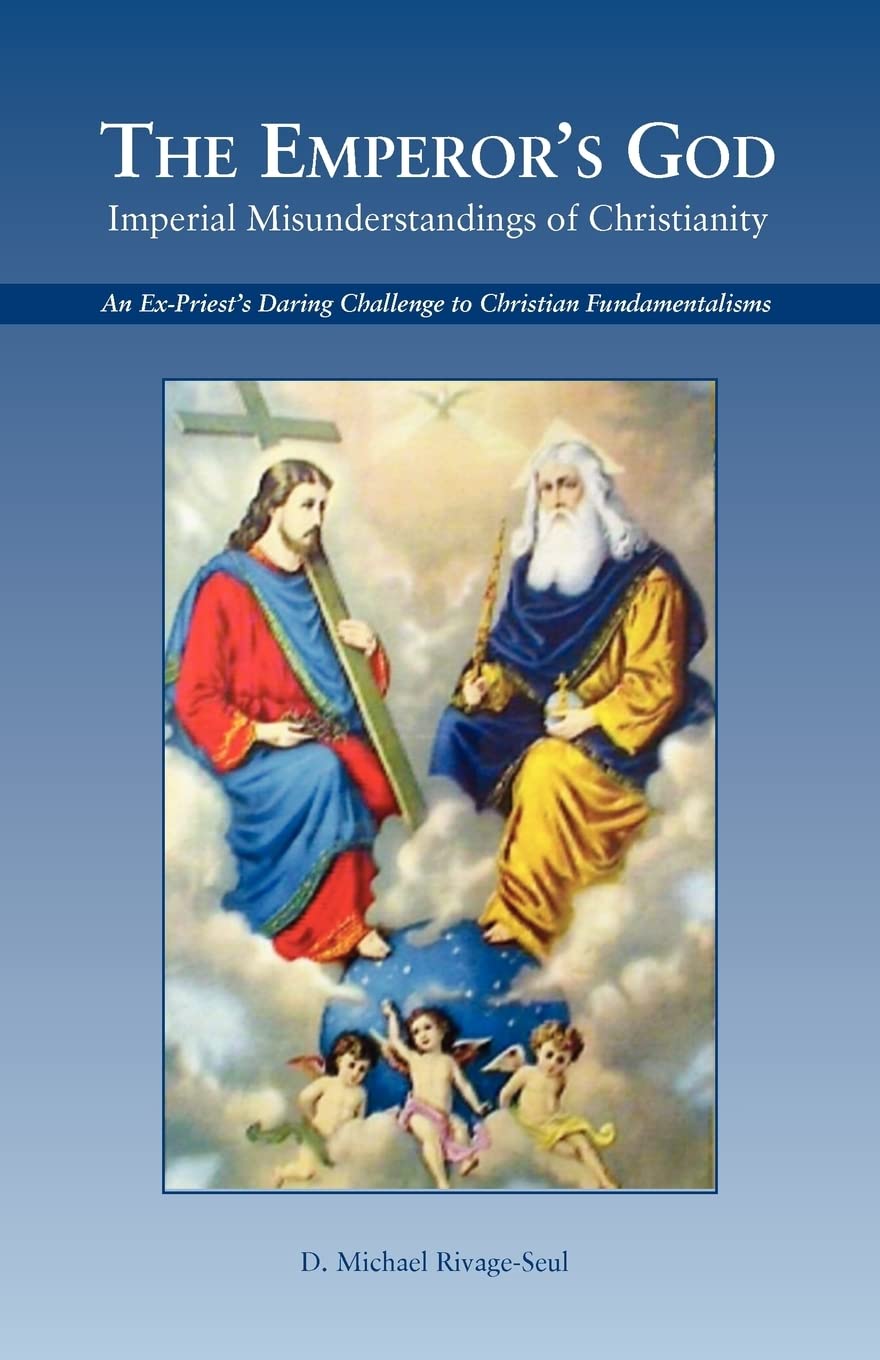 The Emperor's God: Imperial Misunderstandings of Christianity [Paperback] Rivage-Seul, D Michael; Rivage-Seul, Mike and Rivage-Seul, Michael