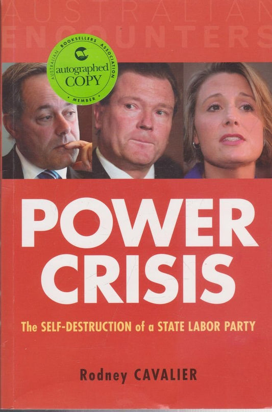 Power Crisis: The Self-Destruction of a State Labor Party [Paperback] Cavalier, Rodney