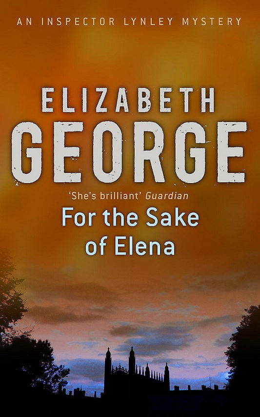 For The Sake Of Elena: An Inspector Lynley Novel: 5 George, Elizabeth