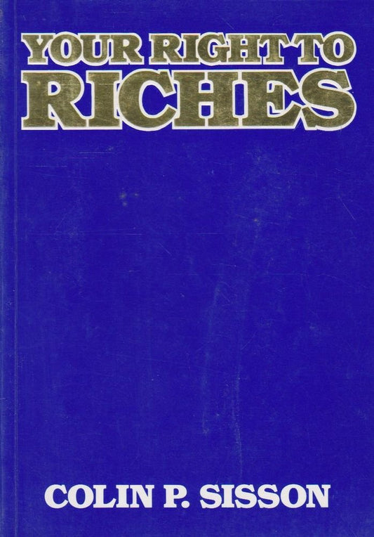 Your Right to Riches Sisson, Colin P.