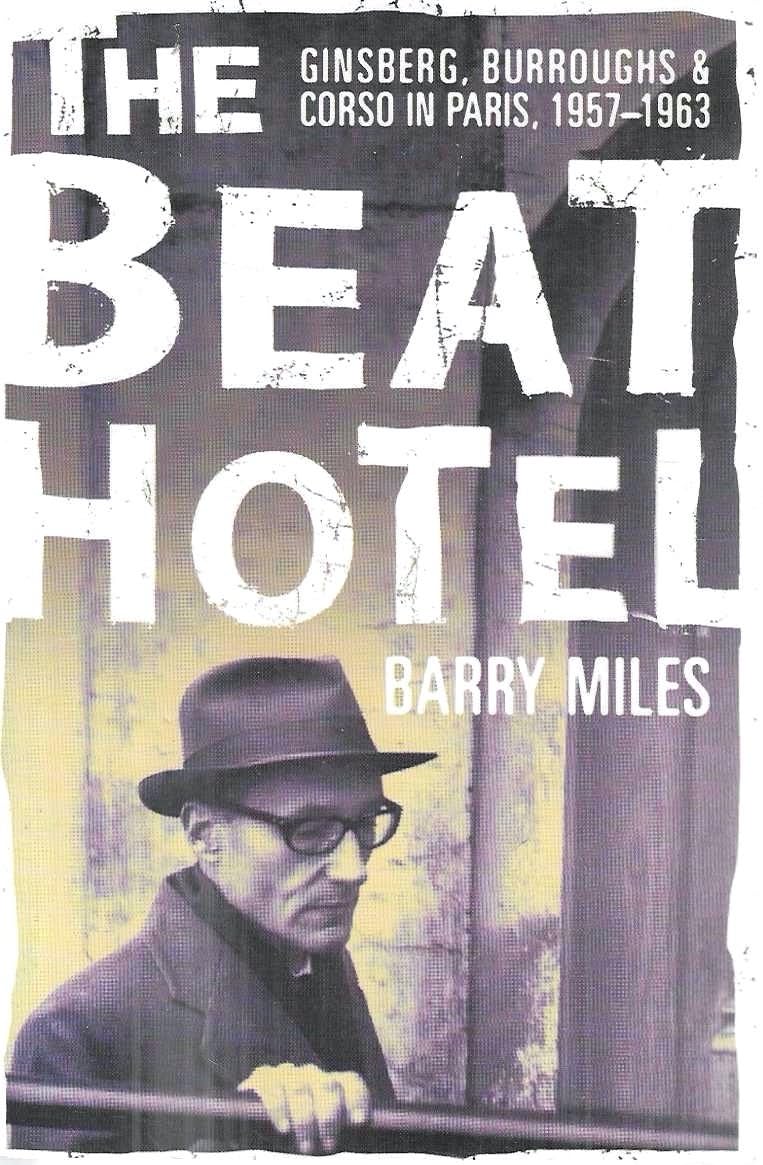 The Beat Hotel: Ginsberg, Burroughs & Corso in Paris, 1957-1963