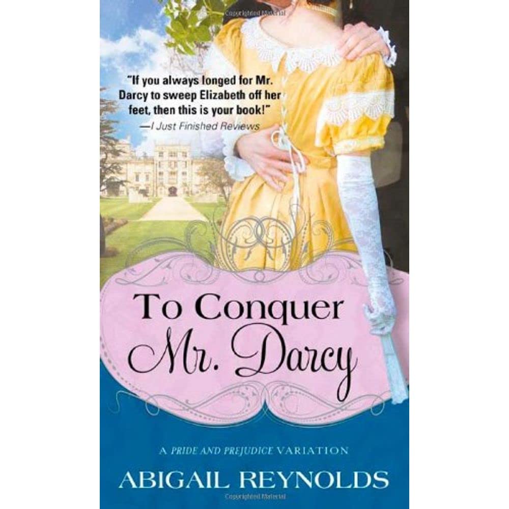 To Conquer Mr. Darcy Reynolds, Abigail