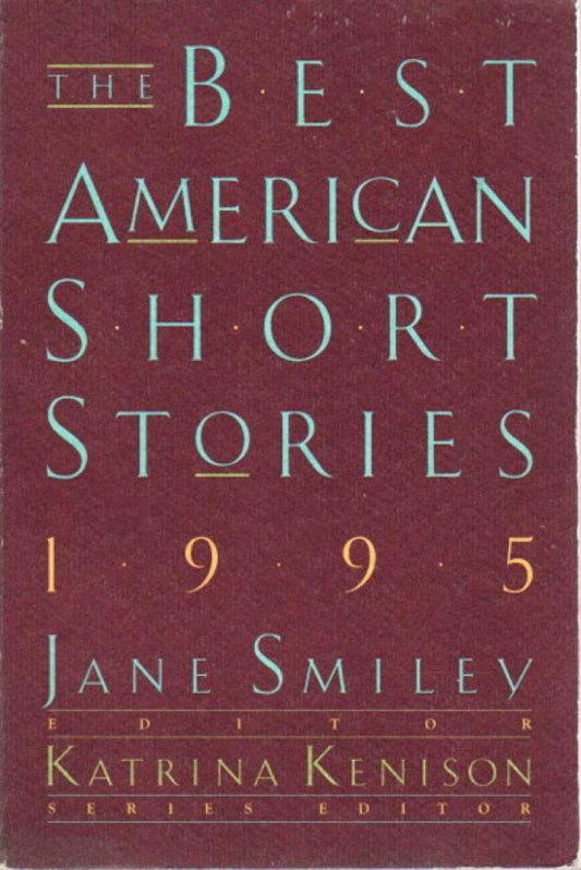 The Best American Short Stories 1995 Smiley, Jane and Kenison, Katrina