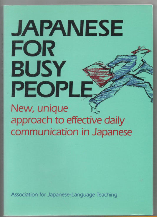 Japanese for Busy People: 1 The Association for Japanese Language Teaching