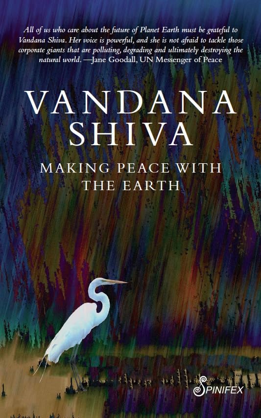Making Peace with the Earth : Beyond Resource, Land and Food Wars