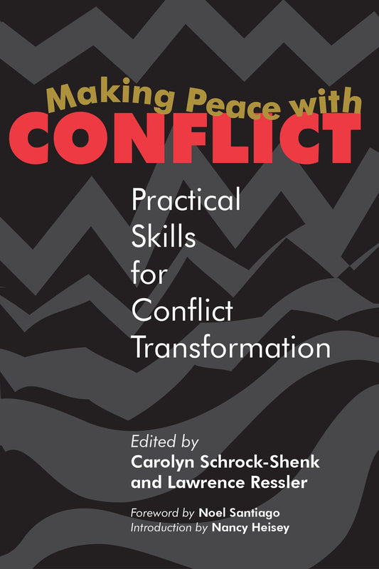Making Peace with Conflict: Practical Skills for Conflict Transformation [Paperback] Schrock-Shenk, Carolyn and Ressler, Lawrence
