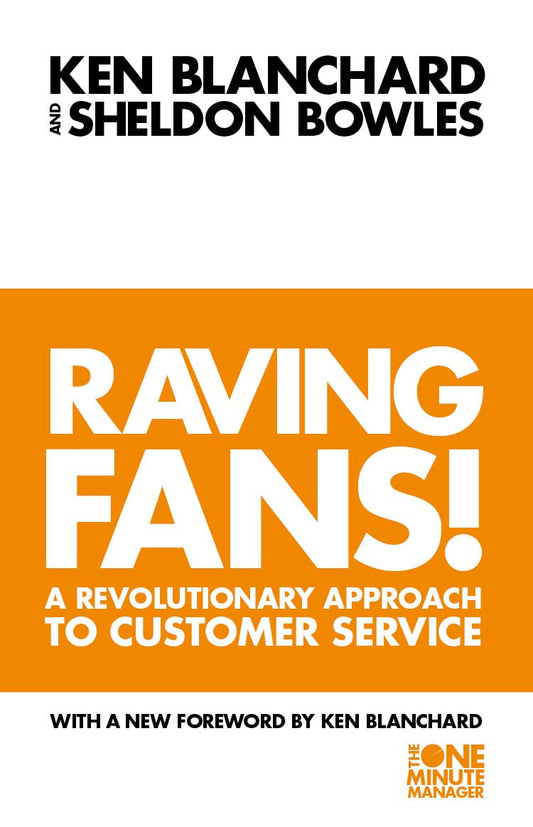 Raving Fans! [Unknown Binding] Blanchard, Kenneth and Bowles, Sheldon