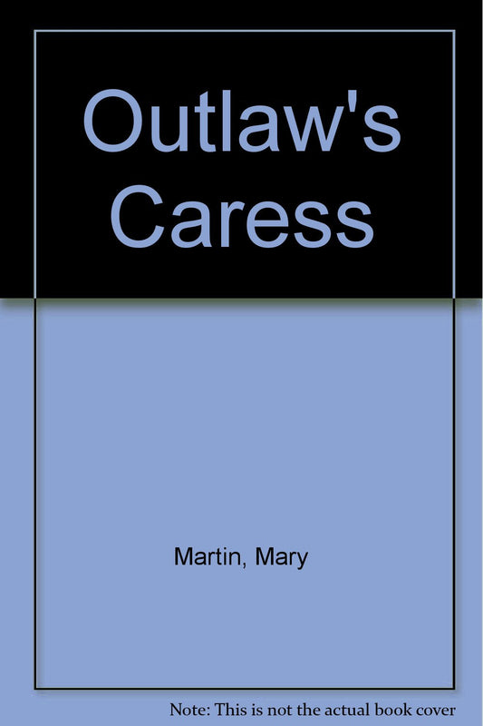 Outlaw's Caress Martin, Mary