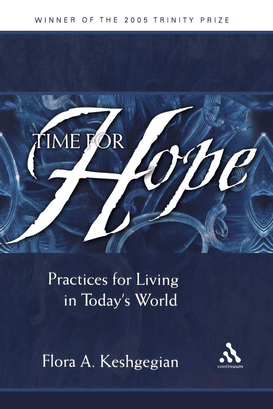 Time for Hope: Practices for Living in Today's World [Paperback] Keshgegian, Flora A.