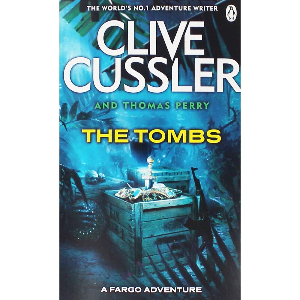 The Tombs: FARGO Adventures #4 Cussler, Clive and Perry, Thomas