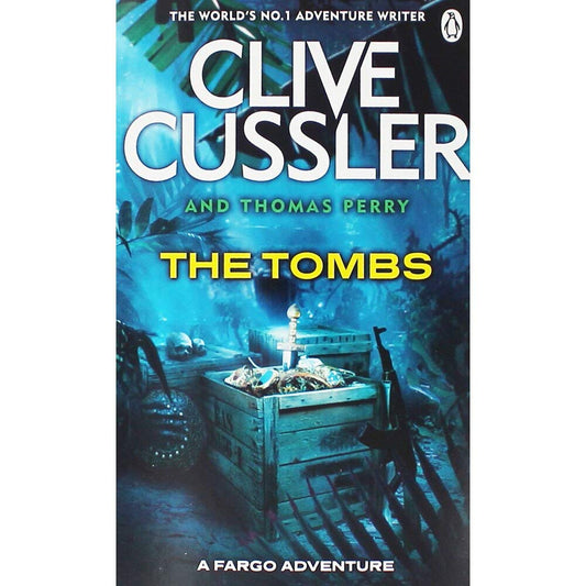 The Tombs: FARGO Adventures #4 Cussler, Clive and Perry, Thomas