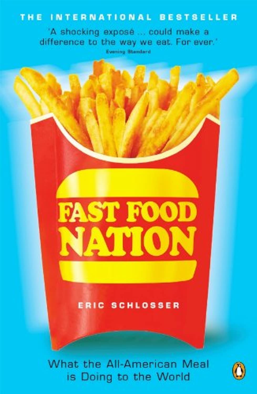 Fast Food Nation: What The All-American Meal is Doing to the World [Paperback] Schlosser, Eric