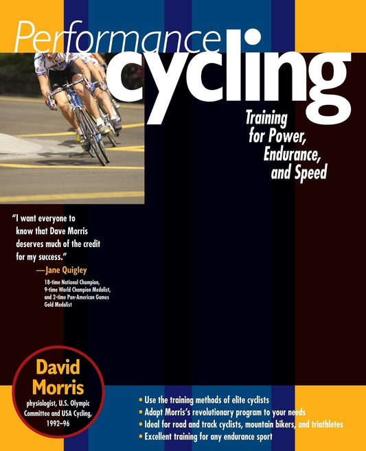 Performance Cycling: Training for Power, Endurance, and Speed [Paperback] Morris, David