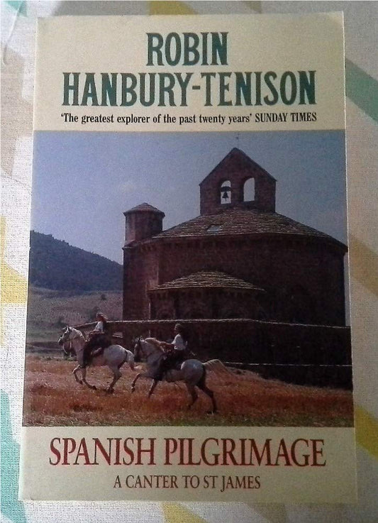 Spanish Pilgrimage Pb: A Canter to St.James Hanbury-Tenison, Robin