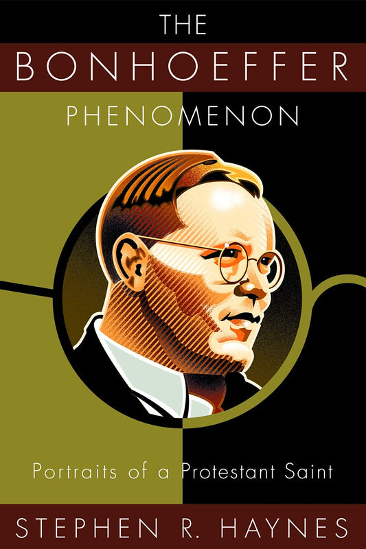Bonhoeffer Phenomenon: Portraits of a Protestant Saint [Paperback] Haynes, Stephen R Ed