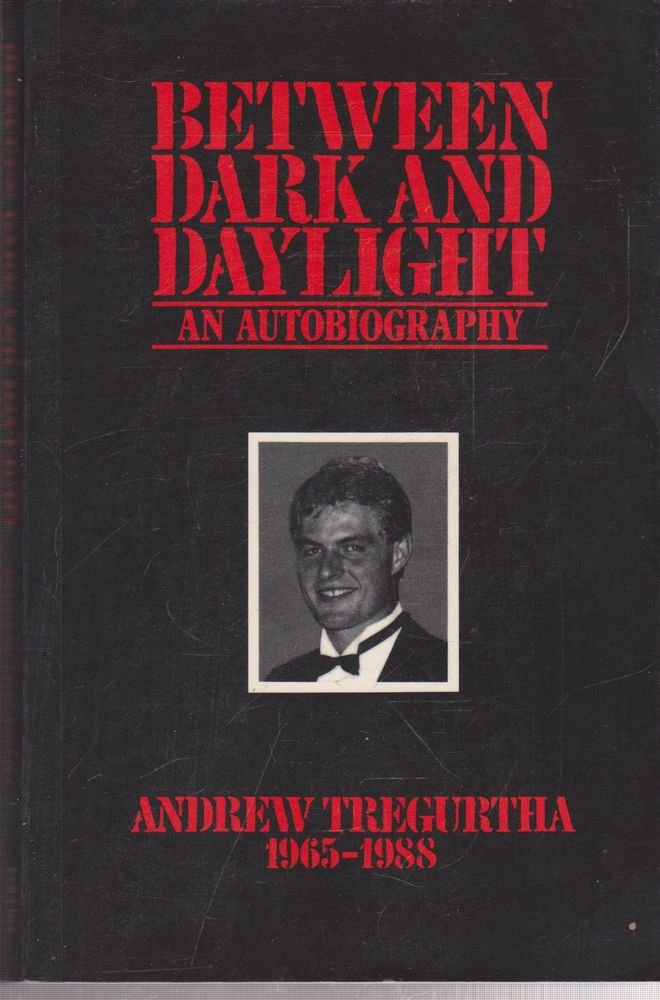 Between Dark and Daylight: An Autobiography [Paperback] Tregurtha, Andrew and Thompson, Tom