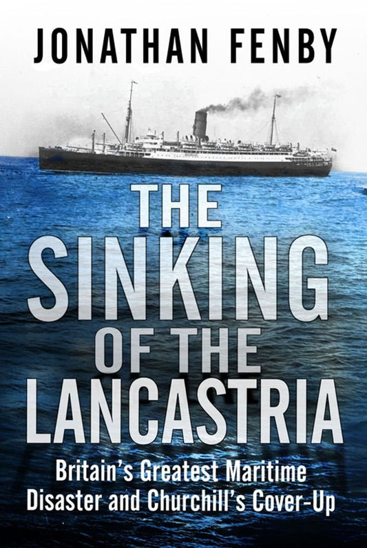Sinking of the Lancastria [Hardcover] Fenby, Jonathan