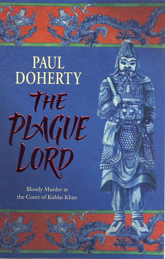 The Plague Lord: Marco Polo investigates murder and intrigue in the Orient Doherty, Paul