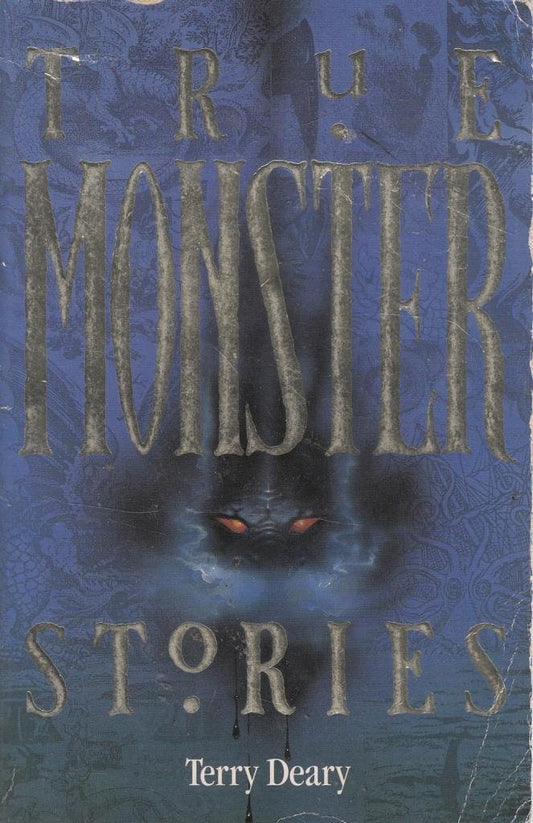 True Monster Stories Deary, Terry