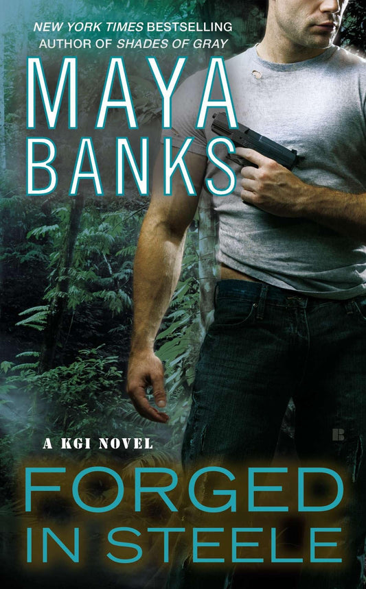 Forged in Steele: A KGI Novel Book 7 [Mass Market Paperback] Banks, Maya