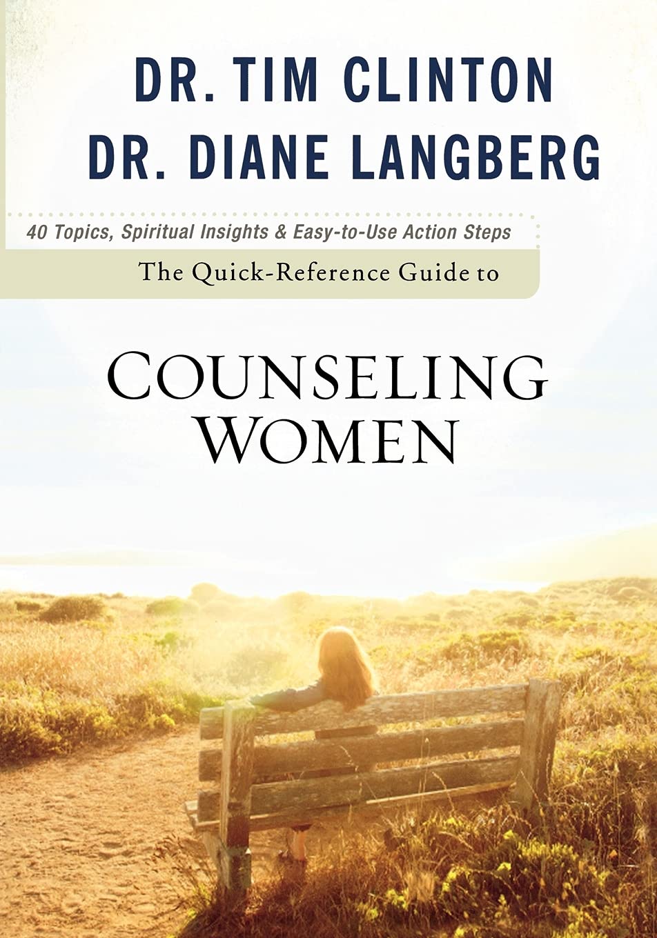 The Quick-Reference Guide to Counseling Women Clinton, Tim and Langberg, Dr. Diane