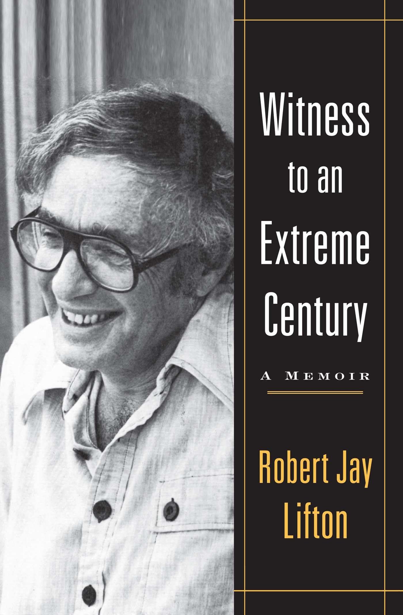 Witness to an Extreme Century: A Memoir [Paperback] Lifton, Robert Jay Jay