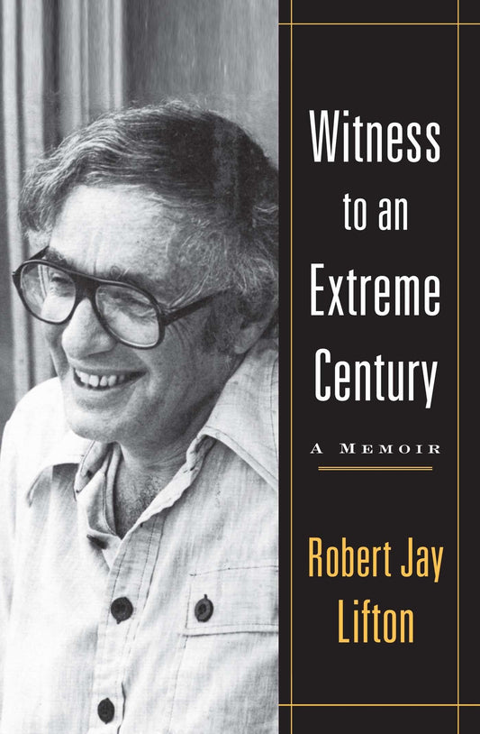 Witness to an Extreme Century: A Memoir [Paperback] Lifton, Robert Jay Jay