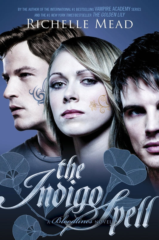 Indigo Spell: Bloodlines Book 3 Mead Richelle