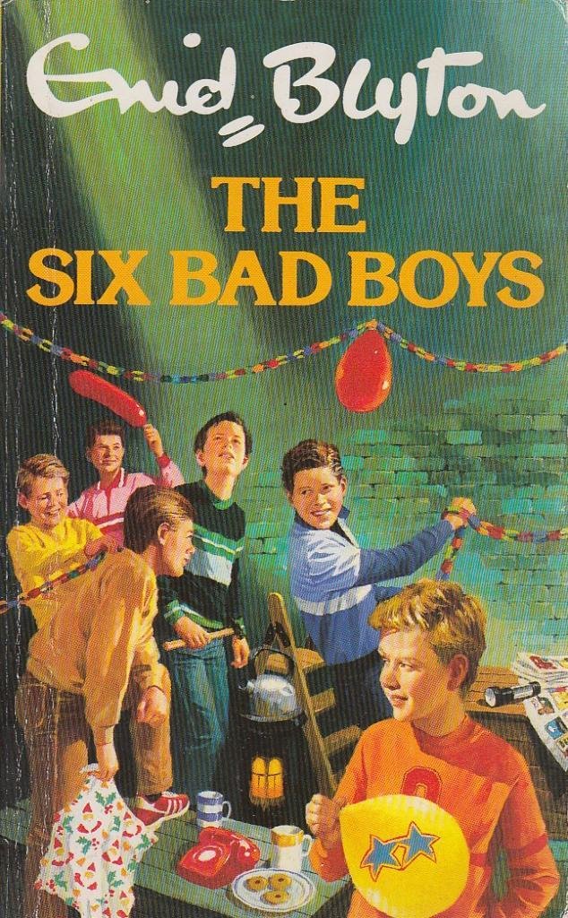 The Six Bad Boys Blyton, Enid