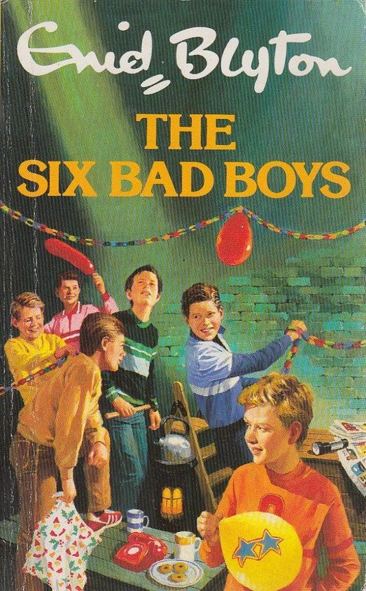 The Six Bad Boys Blyton, Enid